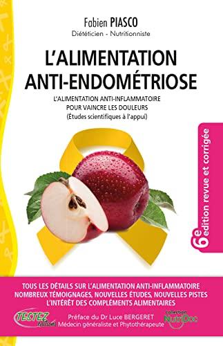 L'alimentation anti-endométriose : les bienfaits de l'alimentation anti-inflammatoire pour vaincre la douleur