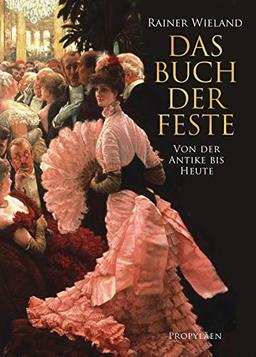 Das Buch der Feste: Von der Antike bis heute