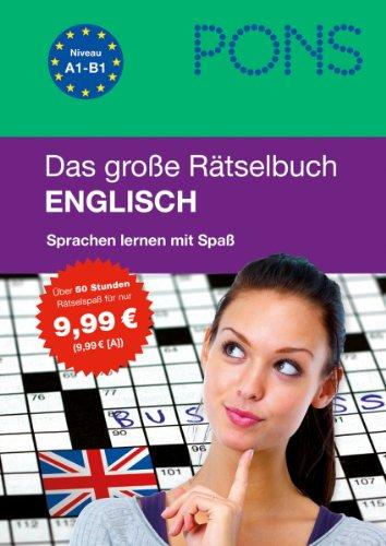 PONS Das große Sprach-Rätselbuch Englisch: Spielend leicht Englisch lernen mit über 300 Rätseln