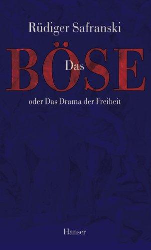 Das Böse: oder Das Drama der Freiheit