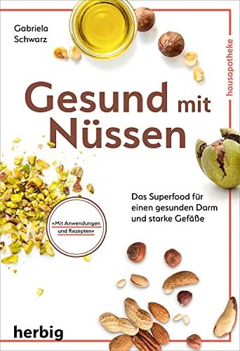 Gesund mit Nüssen: Das Superfood für einen gesunden Darm und starke Gefäße