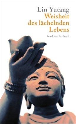 Weisheit des lächelnden Lebens (insel taschenbuch)