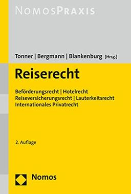 Reiserecht: Beförderungsrecht | Hotelrecht | Reiseversicherungsrecht | Lauterkeitsrecht | IPR: Beförderungsrecht | Hotelrecht | Reiseversicherungsrecht | Lauterkeitsrecht | Internationales Privatrecht