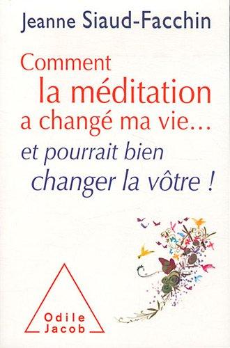 Comment la méditation a changé ma vie... et pourrait bien changer la vôtre !