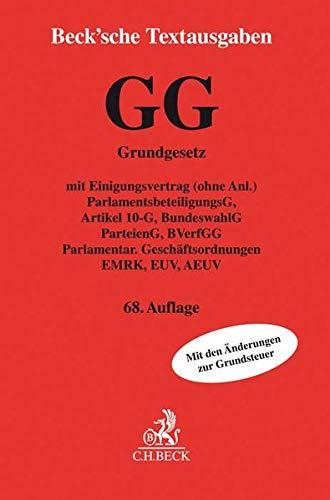 Grundgesetz für die Bundesrepublik Deutschland: mit Einigungsvertrag (ohne Anl.), ParlamentsbeteiligungsG, Artikel 10-G, BundeswahlG, ParteienG, ... - Rechtsstand: Stand: 15. Juni 2020