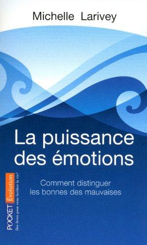 La puissance des émotions : savoir les écouter pour mieux les vivre