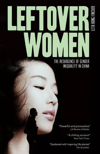 Leftover Women: The Resurgence of Gender Inequality in China (Asian Arguments)