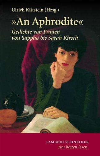 &#34;An Aphrodite&#34;: Gedichte von Frauen von Sappho bis Sarah Kirsch