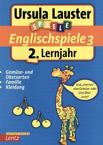 Spiele. Englischspiele 3 für das 2. Lernjahr. Gemüse- und Obstsorten. Familie. Kleidung. (Lernmaterialien)