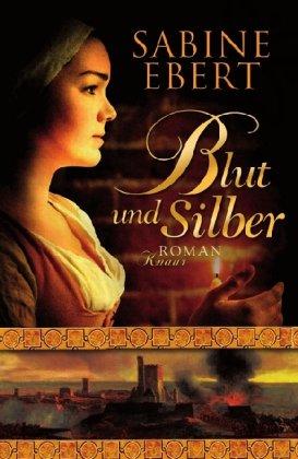 Blut und Silber: Roman