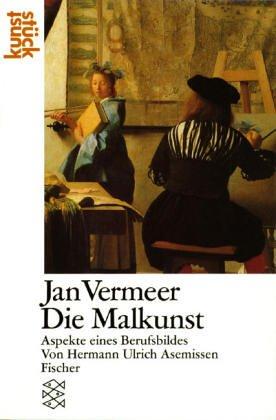 Jan Vermeer. Die Malkunst: Aspekte eines Berufsbildes