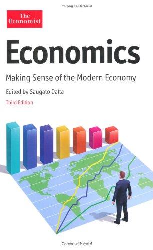 Economics: Making Sense of the Modern Economy