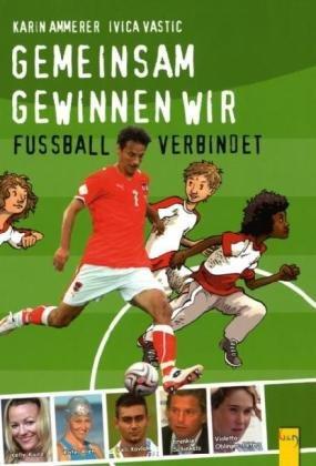 Gemeinsam gewinnen wir!: Fußball verbindet