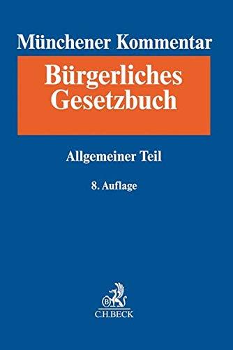 Münchener Kommentar zum Bürgerlichen Gesetzbuch Bd. 1: Allgemeiner Teil §§ 1-240, AllgPersönlR, ProstG, AGG