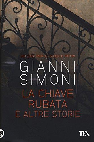 La chiave rubata e altre storie. Sei casi per il giudice Petri (Narrativa Tea)