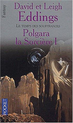 Polgara la sorcière. Vol. 1. Le temps des souffrances