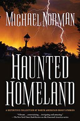 Haunted Homeland: A Definitive Collection of North American Ghost Stories (Haunted America, Band 3)