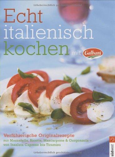 Echt italienisch kochen mit Galbani