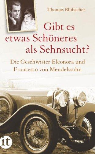 "Gibt es etwas Schöneres als Sehnsucht?": Die Geschwister Eleonora und Francesco von Mendelssohn