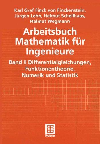 Arbeitsbuch Mathematik für Ingenieure, Band II Differentialgleichungen, Funktionentheorie, Numerik und Statistik: BD 2