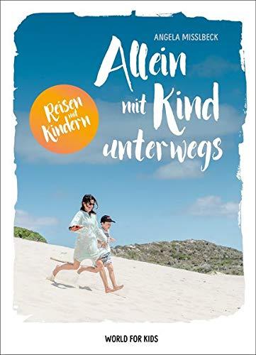 Allein mit Kind unterwegs (Reisen mit Kindern)