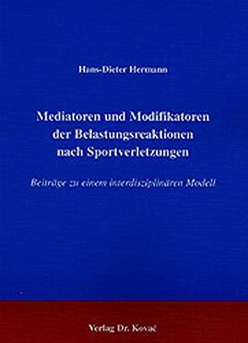 Mediatoren und Modifikatoren der Belastungsreaktionen nach Sportverletzungen. Beiträge zu einem interdisziplinären Modell (Studien zur Stressforschung)