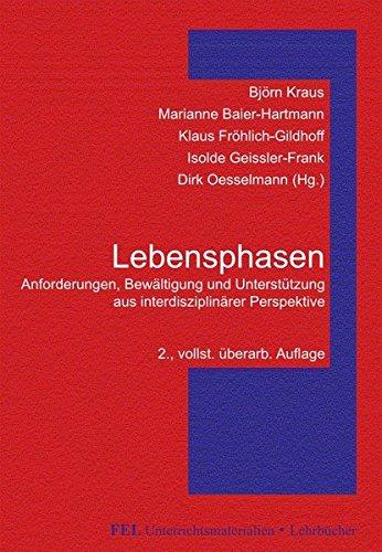 Lebensphasen: Anforderungen, Bewältigung und Unterstützung aus interdisziplinärer Perspektive (Unterrichtsmaterialien und Lehrbücher)