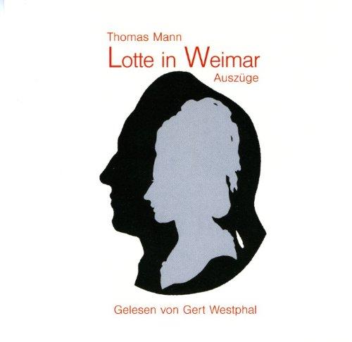 Lotte in Weimar. 2 CDs: Auszüge