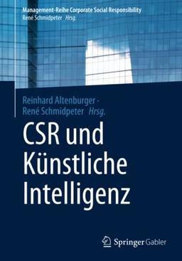 CSR und Künstliche Intelligenz (Management-Reihe Corporate Social Responsibility)