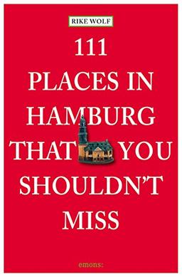 111 Places in Hamburg that shouldn't miss (111 Orte ...)