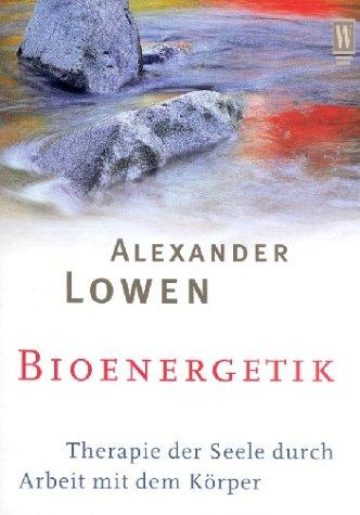 Bioenergetik: Therapie der Seele durch Arbeit mit dem Körper