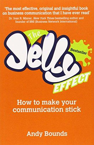 The Jelly Effect: How to Make Your Communication Stick