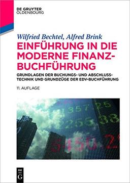 Einführung in die moderne Finanzbuchführung: Grundlagen der Buchungs- und Abschlusstechnik und Grundzüge der EDV-Buchführung (De Gruyter Studium)