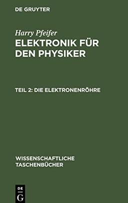 Elektronik für den Physiker, Teil 2, Die Elektronenröhre