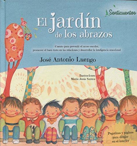 El jardín de los abrazos: Acoso escolar (SENTICUENTOS, Band 1)