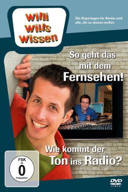 Willi will's wissen - So geht das mit dem Fernsehen! / Wie komt der Ton ins Radio?