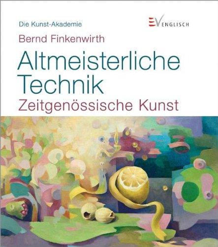 Altmeisterliche Technik: Zeitgenössische Kunst