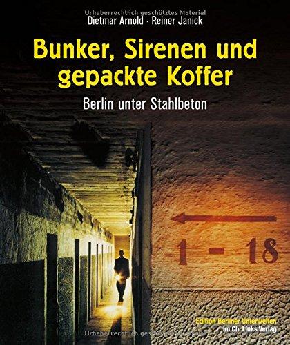 Bunker, Sirenen und gepackte Koffer: Berlin unter Stahlbeton