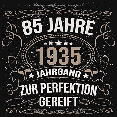 85 Jahre Jahrgang 1935 zur Perfektion gereift: Cooles Geschenk zum 85. Geburtstag Geburtstagsparty Gästebuch Eintragen von Wünschen und Sprüchen lustig 120 Seiten / Design: Spruch lustig vintage retro