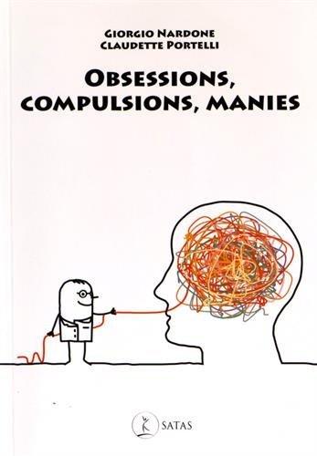 Obsessions, compulsions, manies : les comprendre et les vaincre rapidement