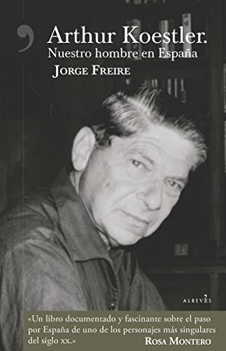 Arthur Koestler : nuestro hombre en España