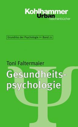 Grundriss der Psychologie: Gesundheitspsychologie: 21 (Urban-Taschenbucher)