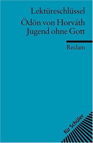 Ödön von Horvath: Jugend ohne Gott. Lektüreschlüssel