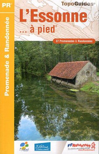 L'Essonne... à pied : 37 promenades & randonnées