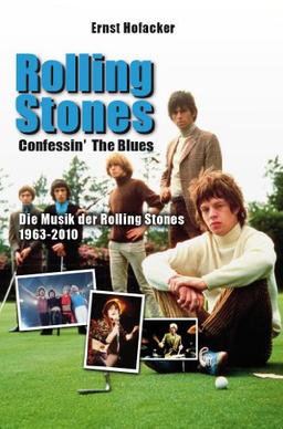 Rolling Stones - Confessin' the Blues: Die Musik der Rolling Stones 1963-2010