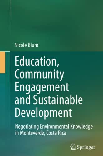 Education, Community Engagement and Sustainable Development: Negotiating Environmental Knowledge in Monteverde, Costa Rica