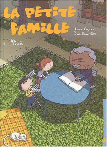 La petite famille. Vol. 1. Pépé