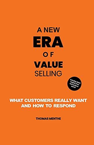 A new era of Value Selling: What customers really want and how to respond