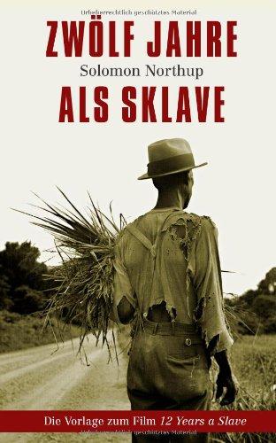 Zwölf Jahre als Sklave - 12 Years a Slave