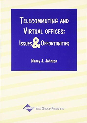 Telecommuting and Virtual Offices: Issues and Opportunities